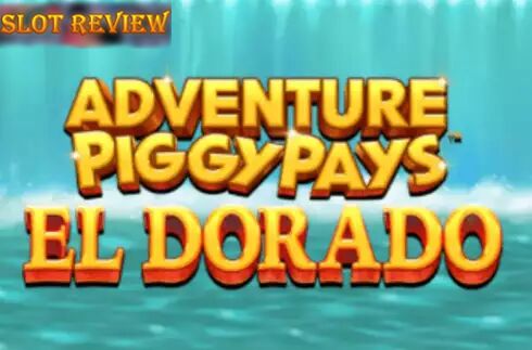 Adventure PIGGYPAYS El Dorado